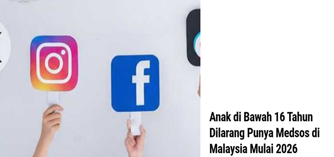 Malaysia Akan Melarang Media Sosial untuk Anak di Bawah 16 Tahun