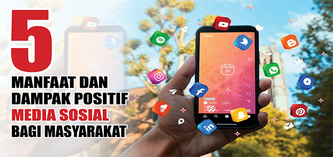 Manfaat, Dampak, dan Tren Penggunaan Social Media