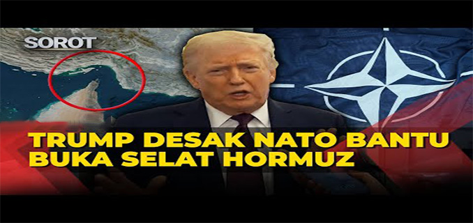 Trump Minta Bantuan NATO Untuk Membuka Selat Hormuz